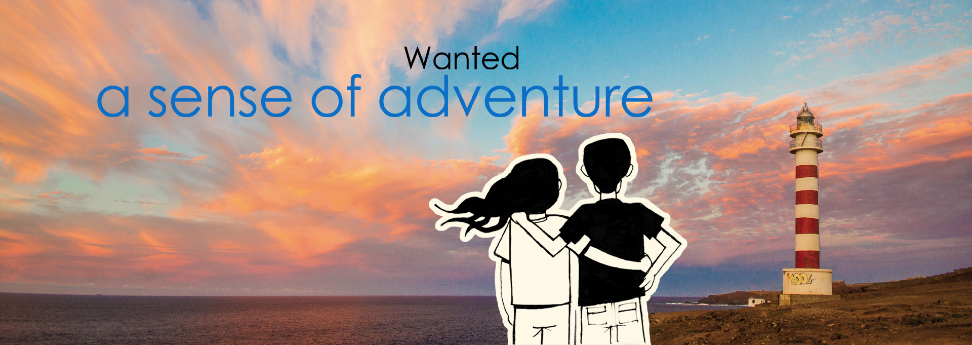 Wanted a sense of adventure