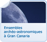 Ensembles archéo-astronomiques à Gran Canaria