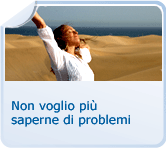 Non voglio più saperne di problemi