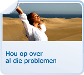 Hou op over al die problemen