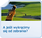 A jeśli wykręcimy się od zebrania?