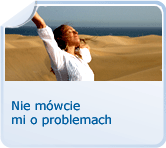 Nie mówcie mi o problemach