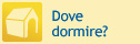 Dove dormire?